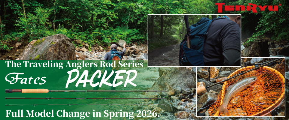 The Traveling Anglers Rod Series  
Fates PACKER  
Full Model Change in Spring 2026.

