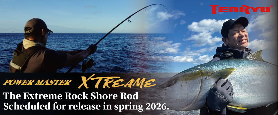 The Extreme Rock Shore Rod  
Information disclosure starting in January 16, 2026
POWER MASTER XTREAME